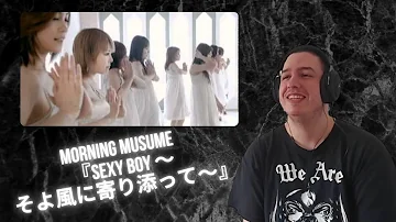 First Time Reacting To Morning Musume モーニング娘。 『SEXY BOY ～そよ風に寄り添って～』 (MV)