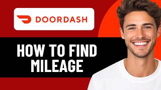 HOW TO FIND MILEAGE ON DOORDASH APP IN 2026 (UPDATED)