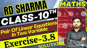 RD Sharma Class 10 Solution Chapter 3 | Pair of Linear Equations In Two Variable | RD Sharma Ex- 3.8