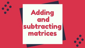 Mathematics| sec.1|unit 1 lesson 2 | Adding and subtracting matrices |