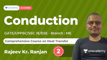 Conduction - 2 | Comprehensive Course on Heat Transfer | GATE | UPPSC | SSC JE | ESE | Rajeev Ranjan