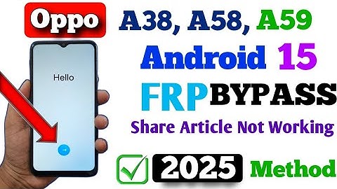 OPPO A38 | A58 | A59 5G || FRP BYPASS || ( Share Article Option Not Working ) - Without PC ✅️