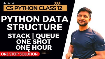 Python Data Structure | Stack & Queue | Class 12 Python | One Shot Video | In Hindi