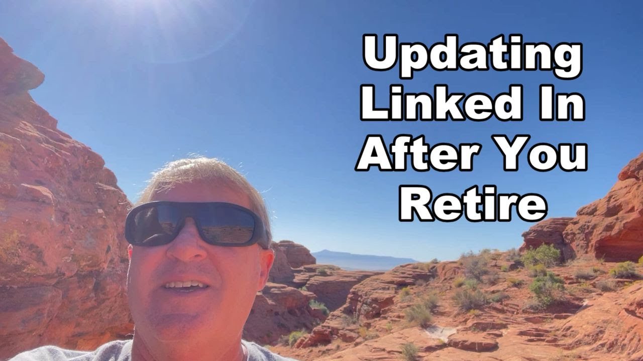 Updating Linked In After You Retire Red Cliffs Desert Reserve, St