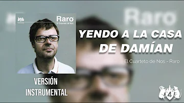 El Cuarteto de Nos - Yendo a la casa de Damián [ Versión Karaoke / Instrumental ]