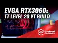 RTX 3060 Build With AMD 5600X and Thermaltake Level 20 VT