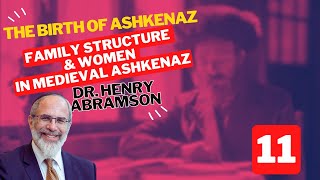 Family Structure and Women in Medieval Ashkenaz (Birth of Ashkenaz Pt XI)