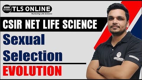 Sexual Selection I Evolution | Unit -11 I CSIR NET LIFE SCIENCE I Ashutosh Tiwari |