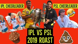 IPL vs PSL 2019 ROAST | Tanay