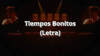 Tiempos Bonitos - Pablo Alborán (letra/lyrics)