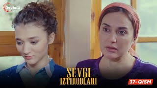 Sevgi iztiroblari 37-qism (milliy serial) | Севги изтироблари 37 (миллий сериал)