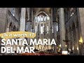 ¿Is it worth it? Santa Maria del Mar | What to see in Barcelona