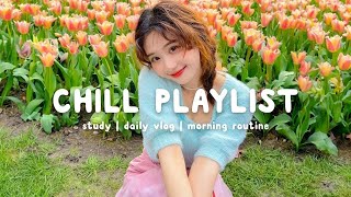 Chill Vibes Songs  Chill songs to boost up your mood ~ Morning Songs Playlist | Chill Life Music