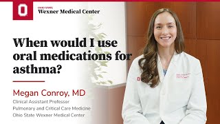 When would I use oral medication for asthma? | Ohio State Medical Center What Are Nebulizers Inhalers And Oral Medications For Asthma Ohio State Medical Center