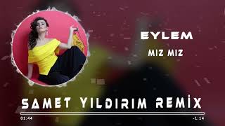 Eylem - Mız Mız ( Samet Yıldırım Remix )