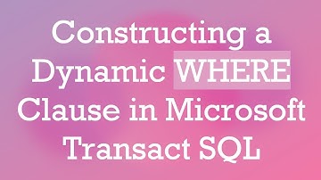 Constructing a Dynamic WHERE Clause in Microsoft Transact SQL