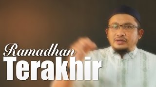 Ceramah Singkat: Ramadhan Terakhir - Ustadz Abdullah Taslim, MA.
