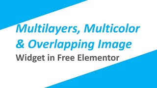Multilayers Multicolor Overlapping Image Widget in Free Elementor