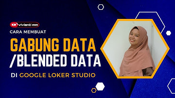 CARA MEMBUAT DATA GABUNGAN DI GOOGLE LOOKER STUDIO | BLENDID DATA