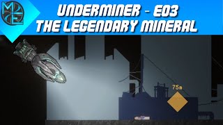 Underminer - E03 - The Legendary Mineral by JohnMegacycle 30 views 12 days ago 29 minutes