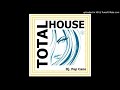 Total house  by dj pep cano