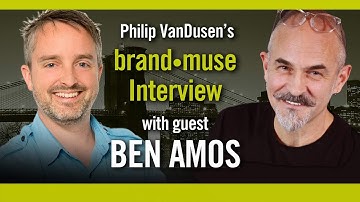 brand•muse interview with Ben Amos and host Philip VanDusen