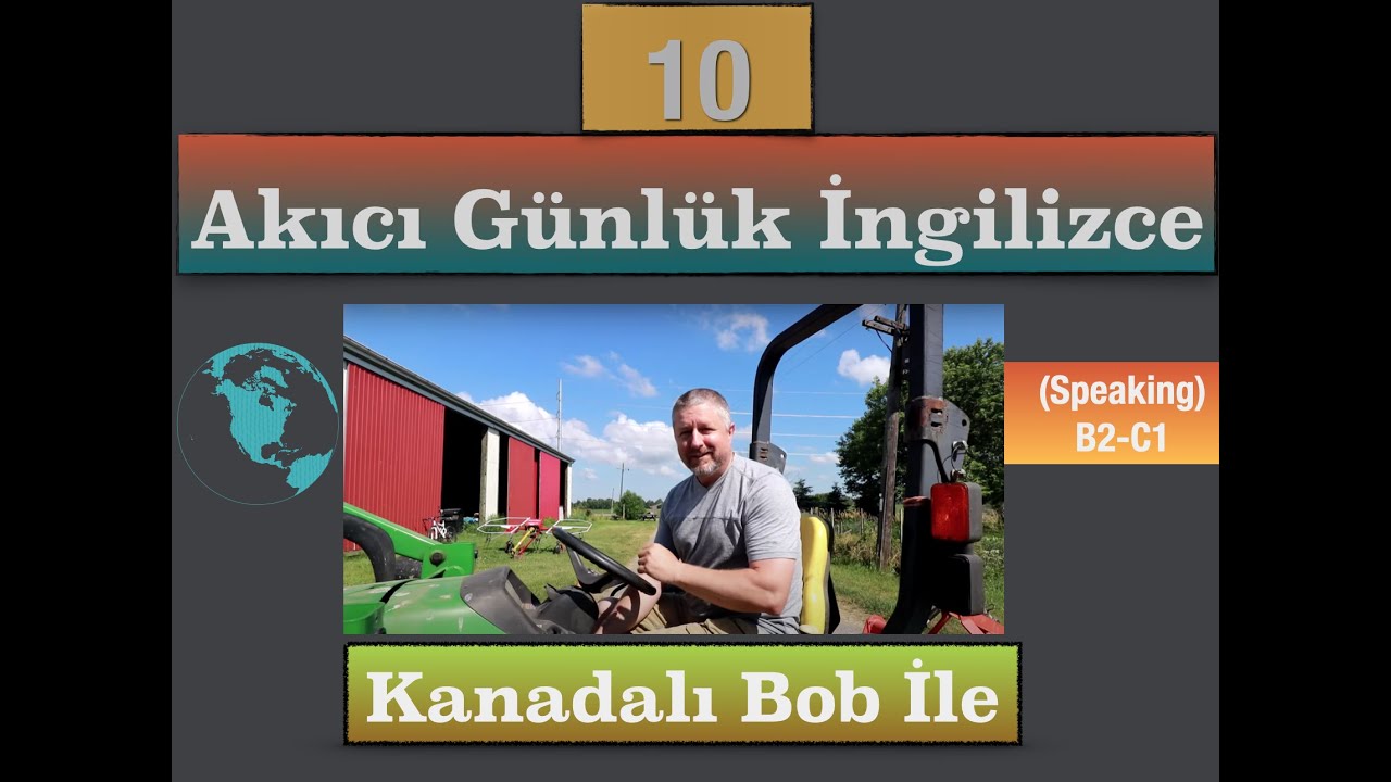 İngilizce Çeviri 10 ( Kanadalı Bob ile günlük, güncel İngilizce ) #İngilizceçeviri