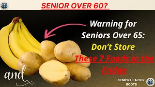 Warning for Seniors Over 65: Don’t Store These 7 Foods in the Fridge | Senior Health Boost