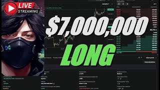 LIVE - $7,000,000 Million Dollar Trade - BITCOIN Long - LIVE