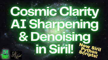 AI-Powered Sharpening & Denoising in Siril! | Cosmic Clarity Integration