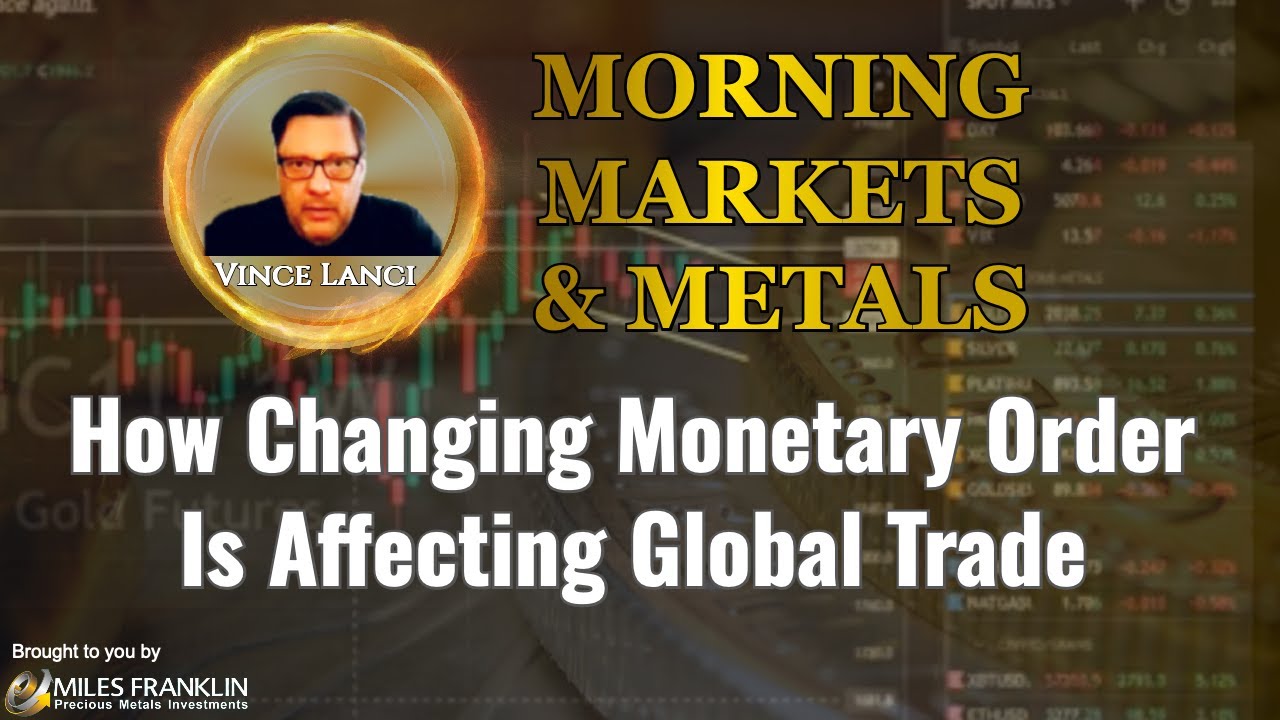 Vince Lanci: How Changing Monetary Order Is Affecting Global Trade