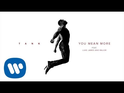 Download Tank - You Mean More (feat. Luke James & Major) [Official Major]