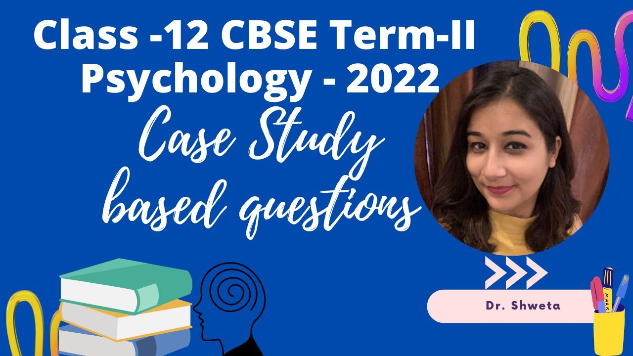 what is a case study class 12 psychology