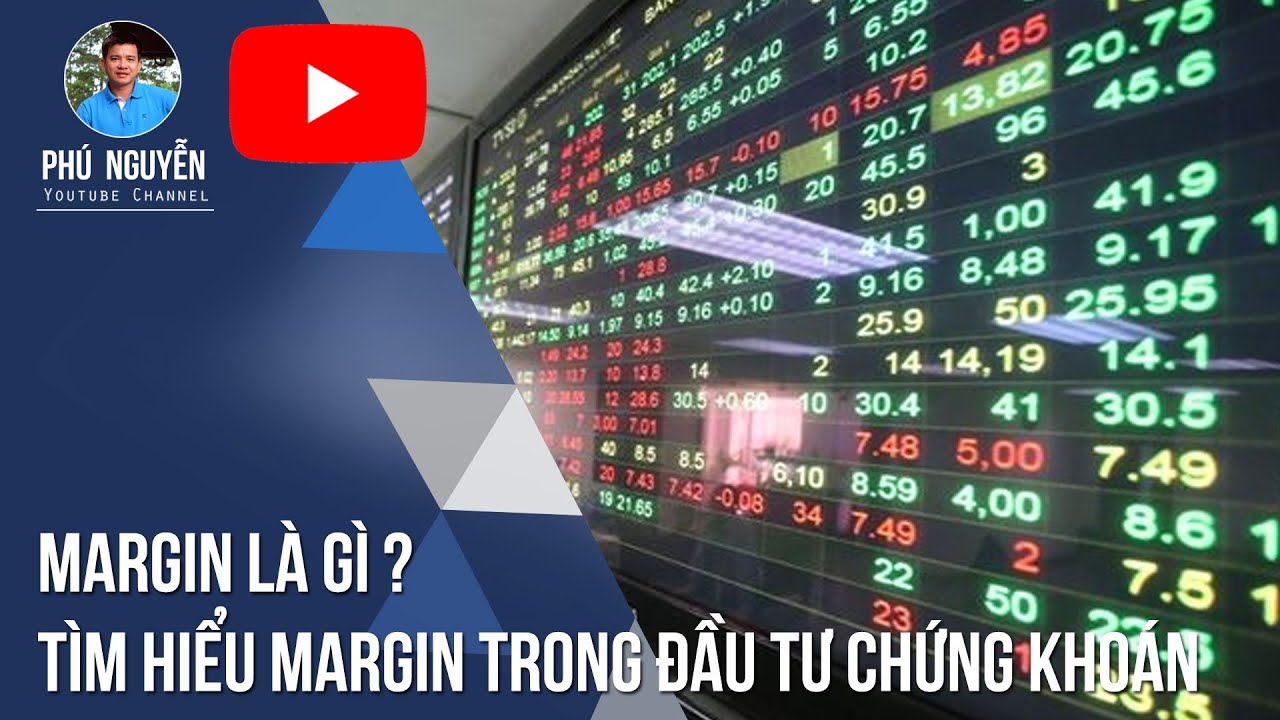 Margin là gì ? Tìm hiểu Margin trong đầu tư Chứng khoán