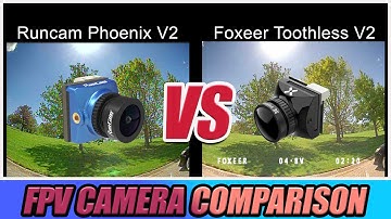 FPV Camera Comparison Foxeer Toothless 2 VS Runcam Phoenix 2 Best All Weather FPV Camera?
