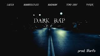 Lazza, Mambolosco, Madman, Tony Effe, Pyrex - DARK RAP (prod. Bor7o)