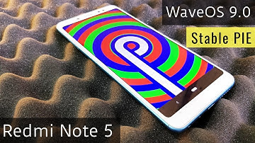 [PIE] Redmi  Note 5 Pro with WaveOS 9.0 ROM and MIUI Camera (4K)