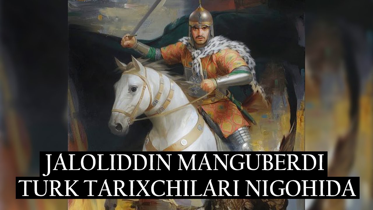 Jaloliddin Manguberdi turk tarixchilari nigohida