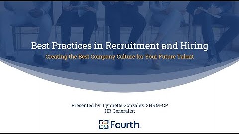 Best Practices in Recruitment and Hiring