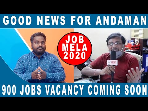 Good News For Andaman- Job Mela 2020 With 900 Jobs Vacancy Coming Soon In Andaman Mr Abhijit Agarwal