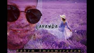 Rahym Amanmyradow - Lavanda