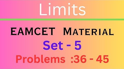 Limits | EAMCET Material | Set- 5 | Problems: 36 - 45 @EAG