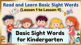 Basic Sight Words For Kindergarten | Learn To Read (Lessons 1 to 4 Compilation)