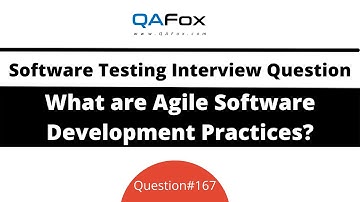 What are different Agile Software Development Practices? (Software Testing Interview Question #167)