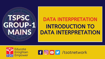 DATA INTERPRETATION - TYPES OF DATA & PRESENTATION || TSPSC GROUP-1 MAINS || T-SAT || 12.01.2023