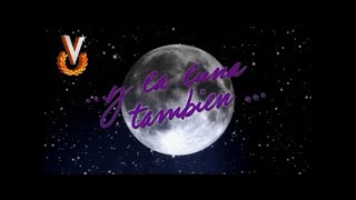 Y La Luna Tambien - Episodio 001