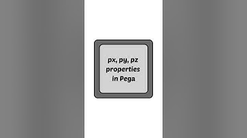 Why Pega Developers Need to Know About px, py, and pz Properties? #PegaProperties #SystemProperties