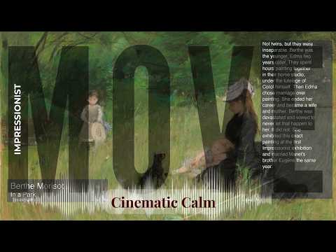 Move - Cinematic Calm with Impressionist | Morisot · In a Park & others