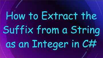 How to Extract the Suffix from a String as an Integer in C#
