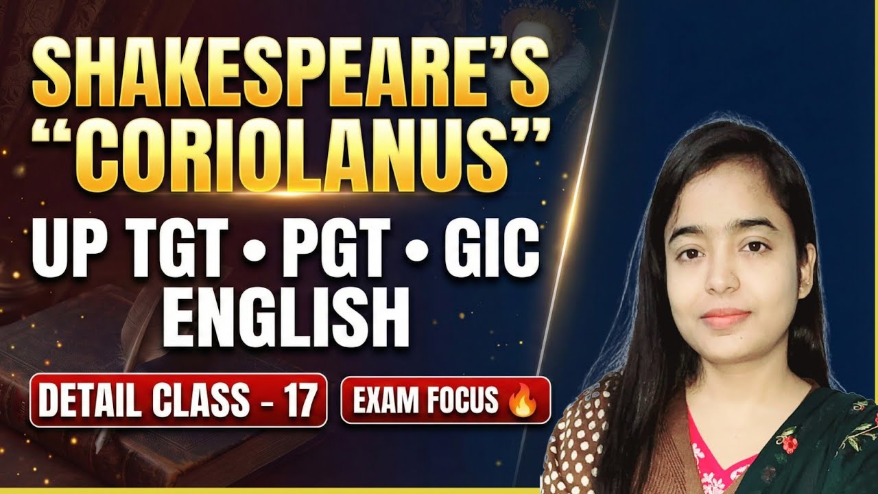 🔥Complete Class Marathon - 17 | Shakespeare's Coriolanus | UP TGT PGT English Preparation